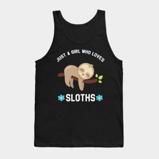 Just A Girl Who Loves Sloths - Funny Sloth Tank Top